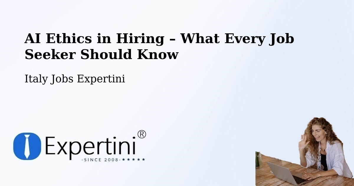 AI Ethics in Recruitment & Hiring – Signa - Signa, Italy Jobs Expertini