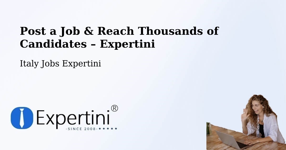 Post a Job in Signa – Hire the Right Talent - Signa, Italy Jobs Expertini