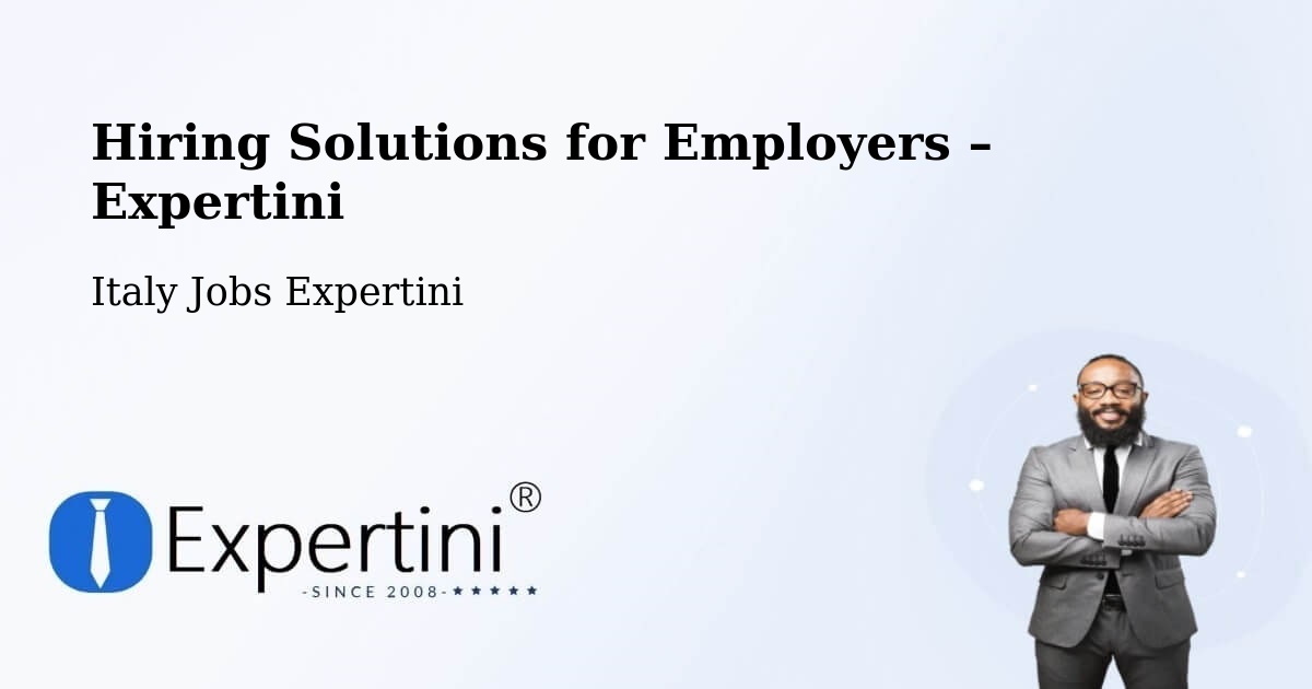 Hiring Solutions for Employers in Signa - Signa, Italy Jobs Expertini